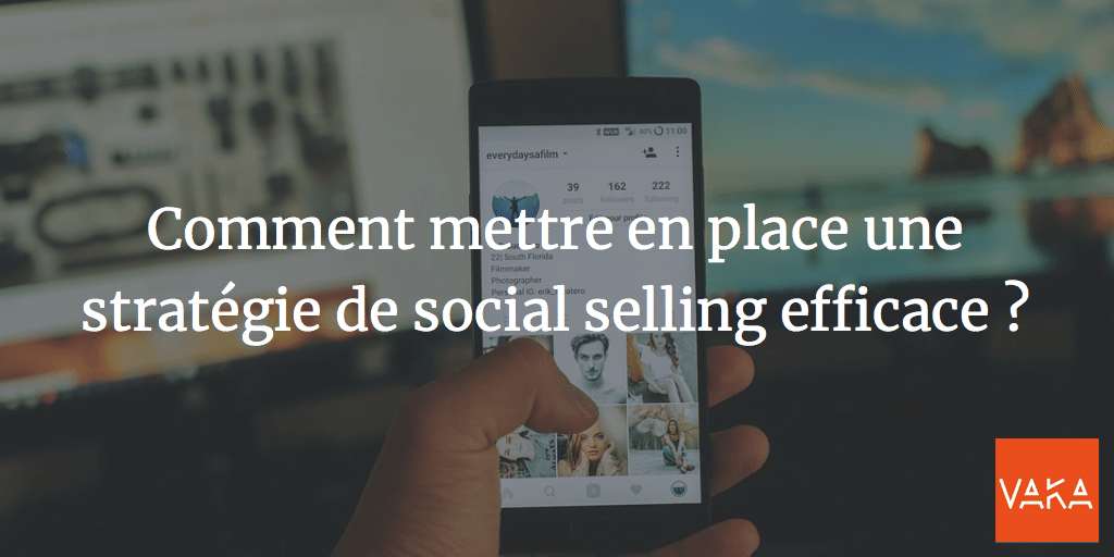 Agence web Avignon et Vaucluse - Comment mettre en place une stratégie de social selling efficace ?
