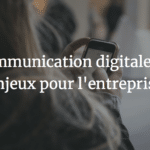 Agence de Communication Avignon - La communication digitale et ses enjeux pour l'entreprise