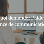 Agence de Communication Avignon : Pourquoi demander l’aide d’une agence de communication ?