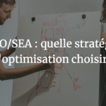 SEO/SEA : quelle stratégie d'optimisation choisir ?
