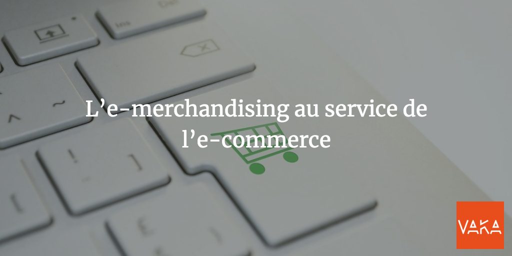 L’e-merchandising au service de l’e-commerce
